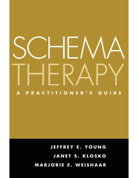 Schema Therapy: A Practitioners Guide