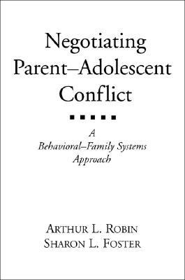 Negotiating Parent-Adolescent Conflict: A Behavioral-Family Systems Approach