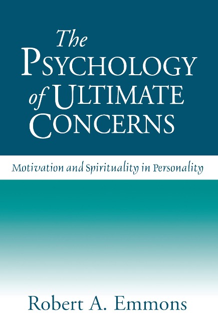 The Psychology of Ultimate Concerns: Motivation and Spirituality in Personality