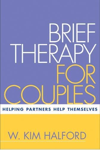 Brief Therapy for Couples: Helping Partners Help Themselves