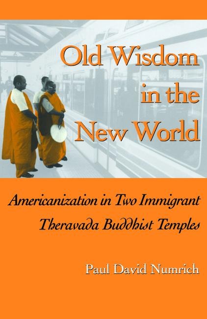 Old Wisdom in the New World: Americanization in Two Immigrant Theravada Buddhist Temples