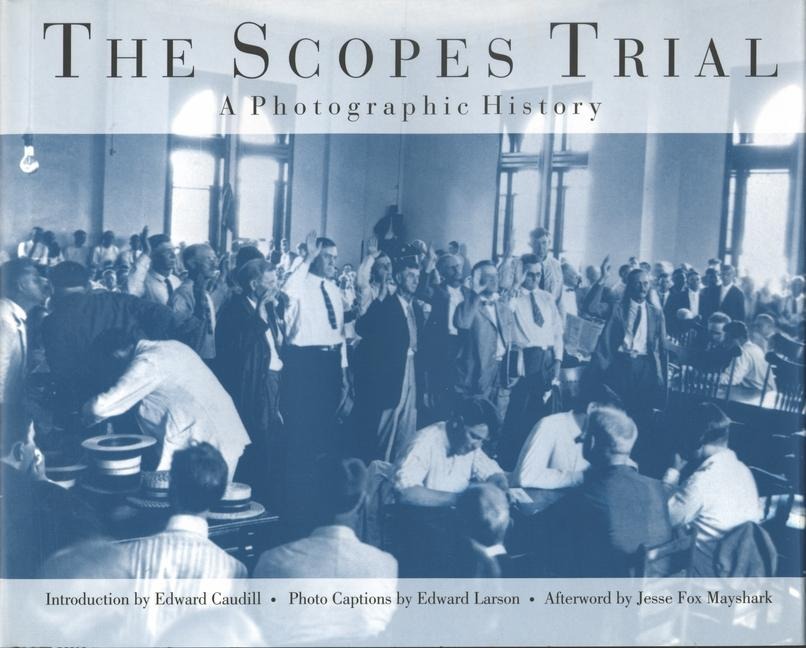 The Scopes Trial: A Photographic History