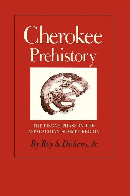 Cherokee Prehistory: The Pisgah Phase in the Appalachian Summit Region