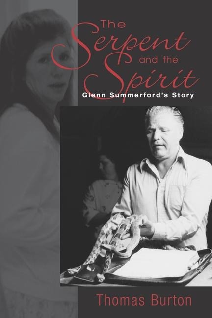 The Serpent And The Spirit: Glenn Summerfords Story
