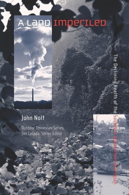 A Land Imperiled: The Declining Health of the Southern Appalachian Bioregion