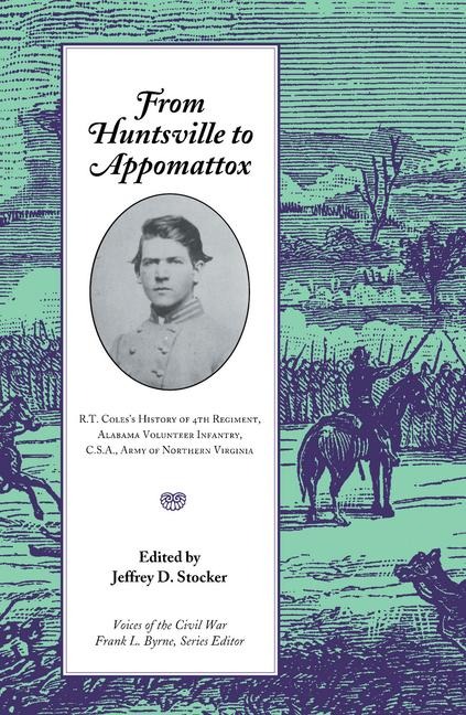 From Huntsville to Appomattox: R. T. Coless History of 4th Regiment,