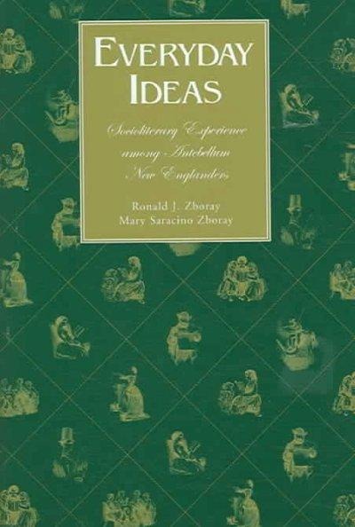 Everyday Ideas: Socioliterary Experience Among Antebellum New Englanders