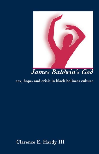 James Baldwin's God Sex, Hope, and Crisis in Black Holiness Culture