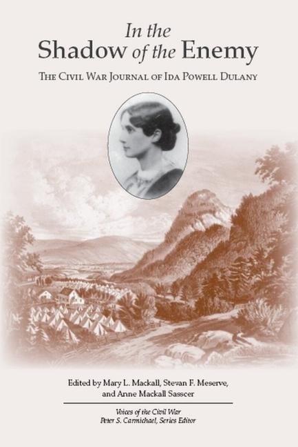 In the Shadow of the Enemy: The Civil War Journal of Ida Powell Dulaney