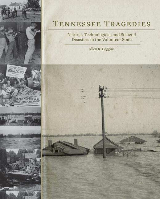 Tennessee Tragedies: Natural, Technological, and Societal Disasters in the Volunteer State