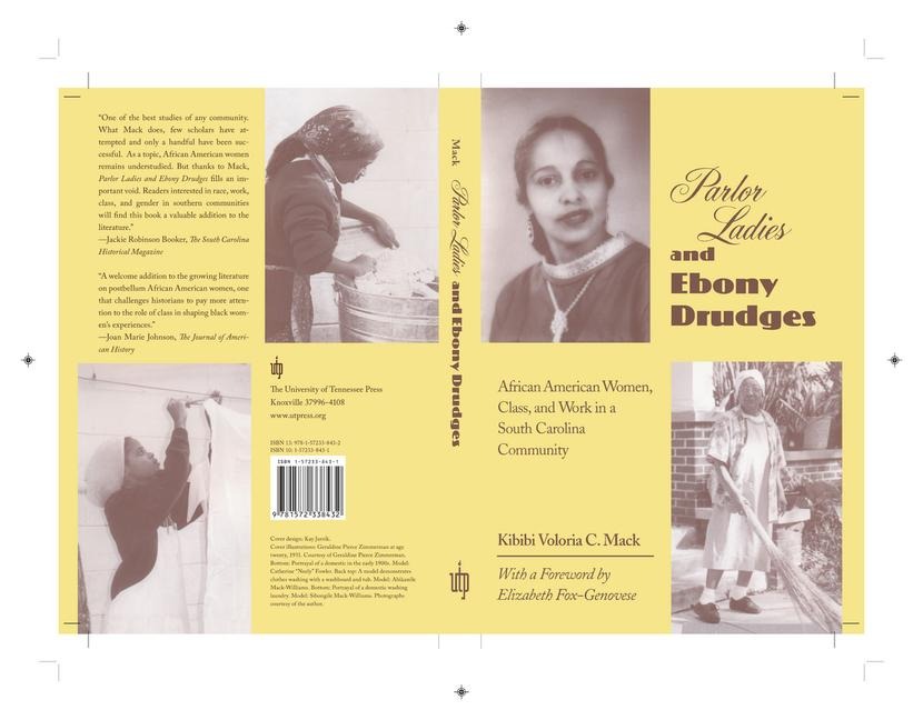 Parlor Ladies & Ebony Drudges: African American Women, Class, and Work in a South Carolina Community