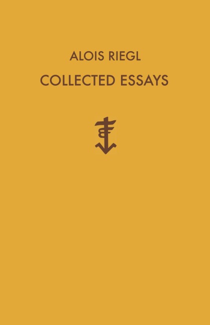 Alois Riegl Collected Essays