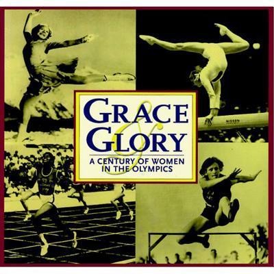 Grace and Glory: A Century of Women in the Olympics