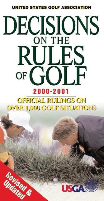 Decisions on the Rules of Golf 2000-2001: Official Rulings on Over 1,000 Golf Situations