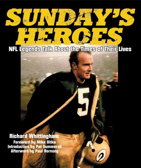 Sundays Heroes: NFL Legends Talk about the Times of Their Lives