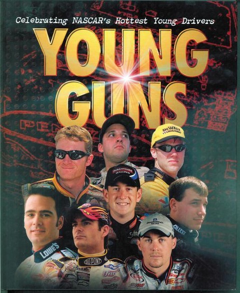 Young Guns: Celebrating Nascars Hottest Young Drivers