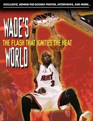 Wades World: The Flash That Ignites the Heat