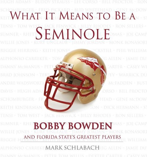 What It Means to Be a Seminole: Bobbie Bowden and Florida States Greatest Players