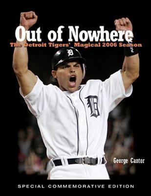 Out of Nowhere: The Detroit Tigers Magical 2006 Season