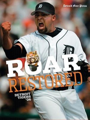 Roar Restored: Detroit Tigers 06
