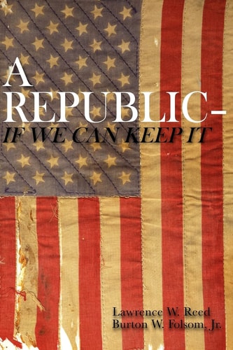 A Republic--if We Can Keep it
