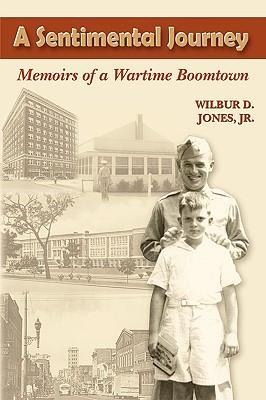 A Sentimental Journey: Memoirs of a Wartime Boomtown