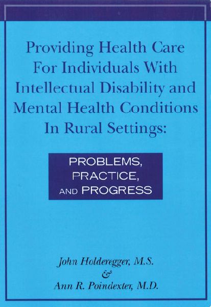 Providing Health Care for Individuals with Intellectual Disability and Mental Health Conditions in Rural Settings: Problems, Practice, and Progress