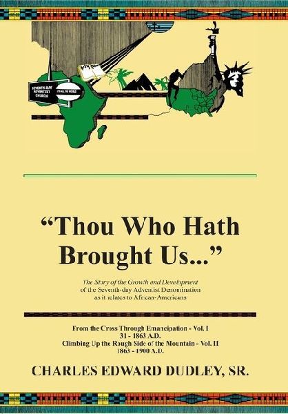 Thou Who Hath Brought Us: The Development of the Seventh-day Adventist Denomination Among African-Americans