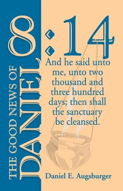 The Good News of Daniel 8: 14
