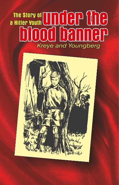 Under the Blood Banner: The Story of a Hitler Youth
