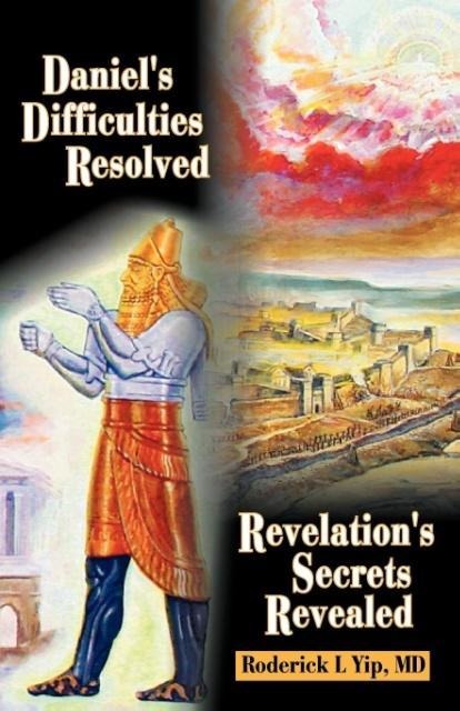 Daniels Difficulties Resolved - Revelations Secrets Revealed