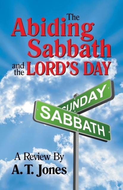 The Abiding Sabbath and the Lords Day
