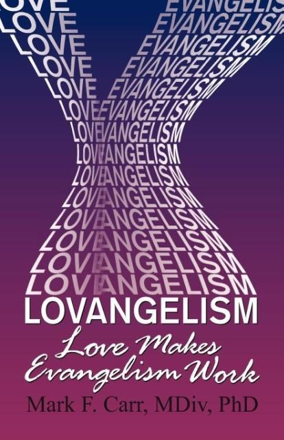 Lovangelism: Love Makes Evangelism Work