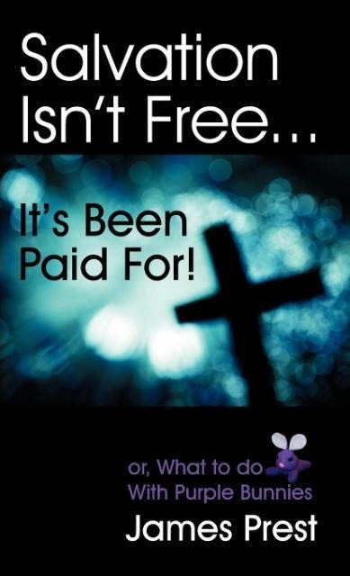 Salvation Isnt Free... Its Been Paid For!