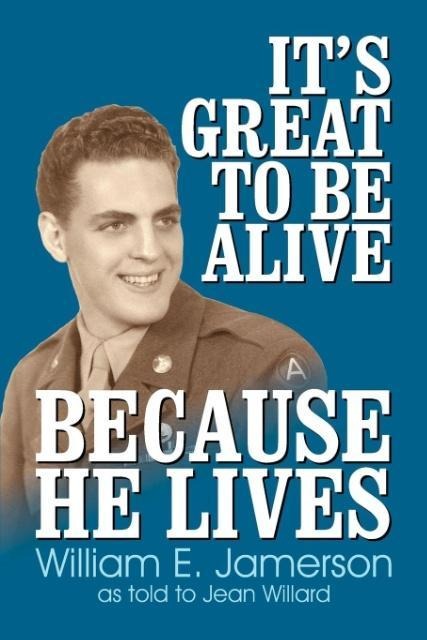 Its Great to Be Alive... Because He Lives