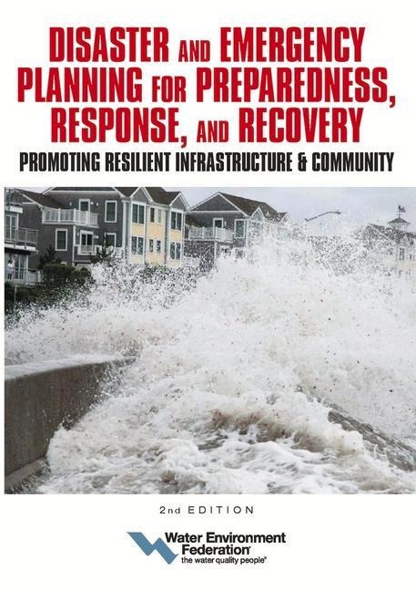 Disaster and Emergency Planning for Preparedness, Response, and Recovery: Promoting Resilient Infrastructure and Community: Volume 2
