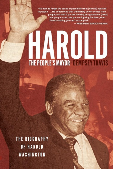 Harold, the People's Mayor: The Biography of Harold Washington