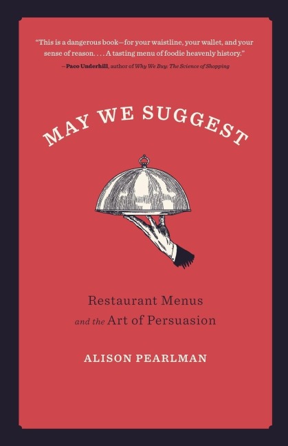 May We Suggest: Restaurant Menus and the Art of Persuasion