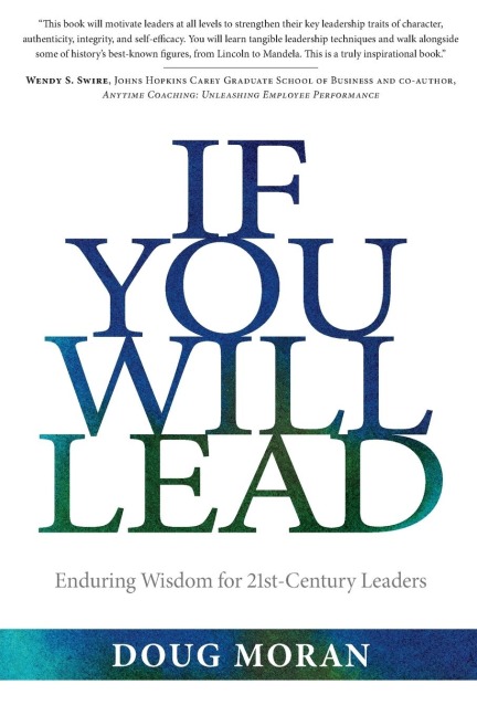 If You Will Lead: Enduring Wisdom for 21st-Century Leaders