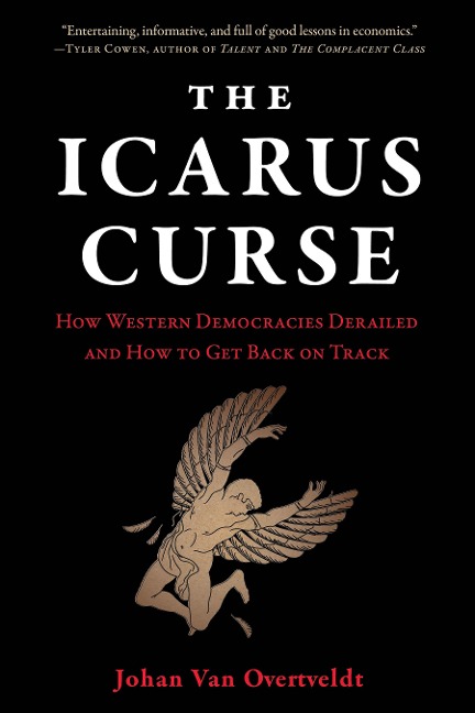 The Icarus Curse: How Western Democracies Derailed and How to Get Back on Track