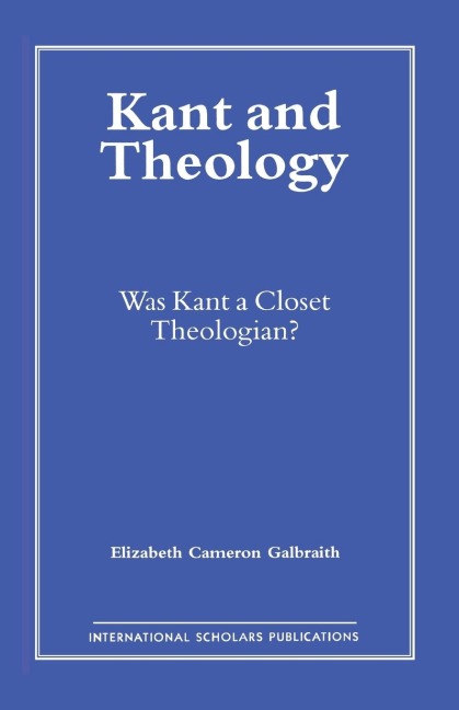 Kant and Theology: Was Kant a Cloest Theologian?