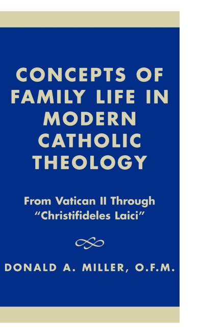 Concepts of Family Life in Modern Catholic Theology: From Vatican II through Christifideles Laici