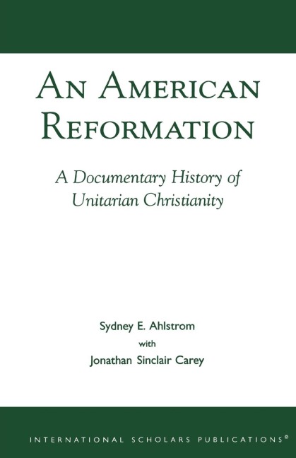 American Reformation: A Documentary History of Unitarian Christianity
