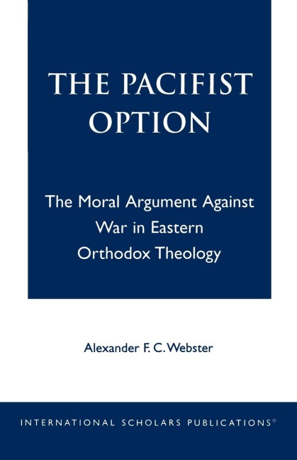 Pacifist Option: The Moral Argument Against War in Eastern Orthodox Theology