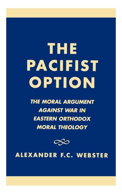 Pacifist Option: The Moral Argument Against War in Eastern Orthodox Theology
