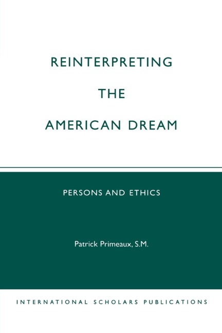 Reinterpreting the American Dream: Persons and Ethics