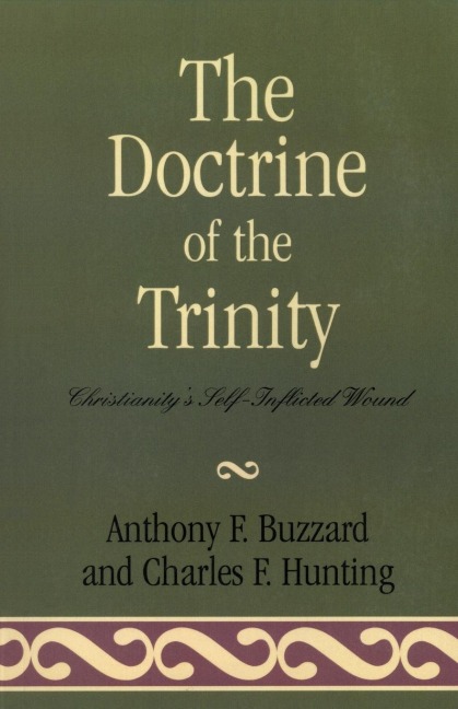 Doctrine of the Trinity: Christianitys Self-Inflicted Wound