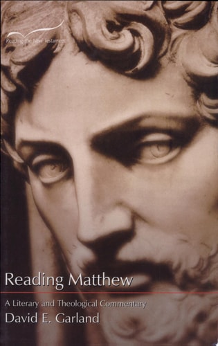 Reading Matthew A Literary and Theological Commentary on the First Gospel
