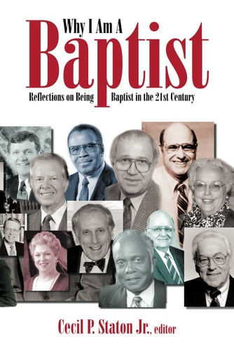 Why I Am a Baptist Reflections on Being Baptist in the 21st Century