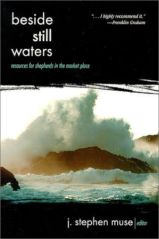 Beside Still Waters Resources for Shepherds in the Market Place